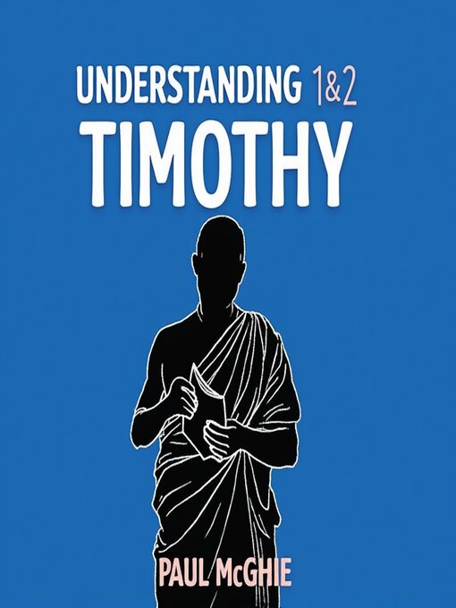 Title details for Understanding 1&2 Timothy by Paul McGhie - Wait list